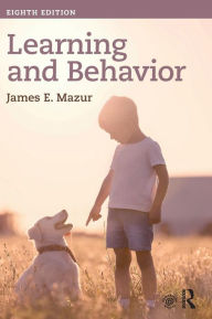 Title: Learning & Behavior: Eighth Edition / Edition 8, Author: James E. Mazur