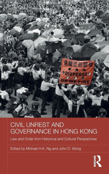 Civil Unrest and Governance Hong Kong: Law Order from Historical Cultural Perspectives