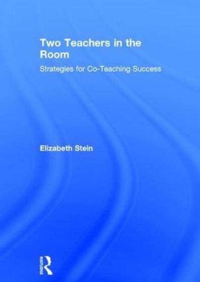 Two Teachers the Room: Strategies for Co-Teaching Success