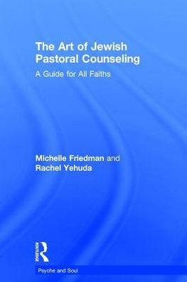 The Art of Jewish Pastoral Counseling: A Guide for All Faiths