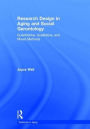 Research Design in Aging and Social Gerontology: Quantitative, Qualitative, and Mixed Methods