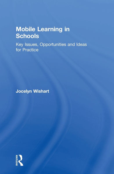 Mobile Learning Schools: Key Issues, Opportunities and Ideas for Practice