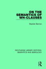 On the Semantics of Wh-Clauses