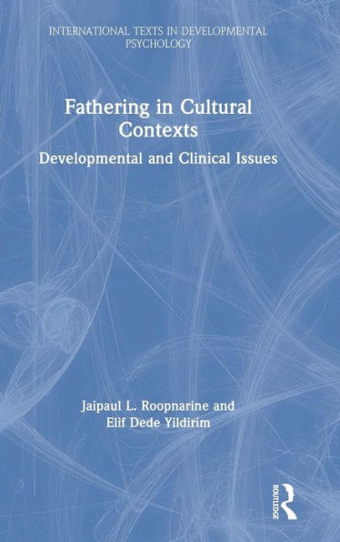 Fathering in Cultural Contexts: Developmental and Clinical Issues / Edition 1