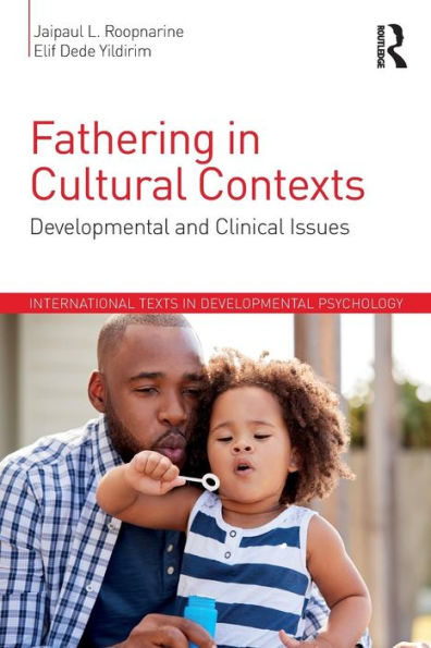 Fathering in Cultural Contexts: Developmental and Clinical Issues / Edition 1