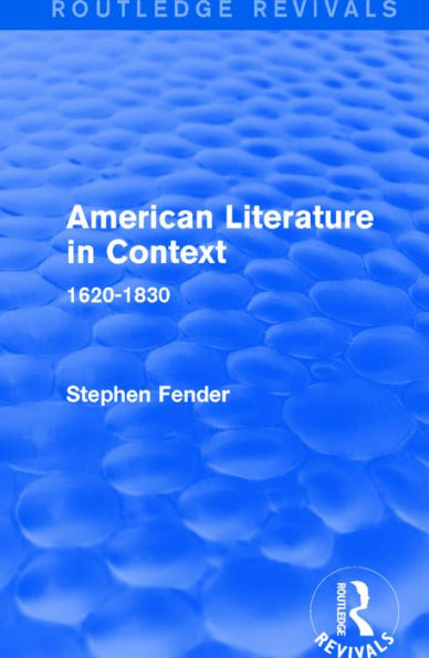 American Literature in Context: 1620-1830 / Edition 1