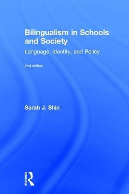 Bilingualism in Schools and Society: Language, Identity, and Policy, Second Edition