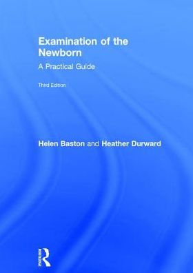 Examination of the Newborn: A Practical Guide / Edition 3