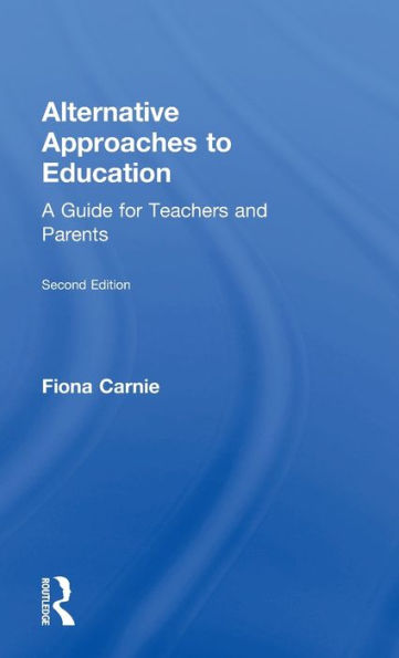 Alternative Approaches to Education: A Guide for Teachers and Parents