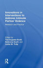 Innovations in Interventions to Address Intimate Partner Violence: Research and Practice / Edition 1