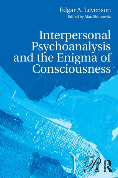Interpersonal Psychoanalysis and the Enigma of Consciousness / Edition 1