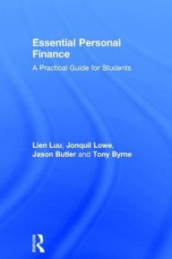 Title: Essential Personal Finance: A Practical Guide for Students / Edition 1, Author: Lien Luu