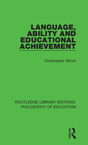 Title: Language, Ability and Educational Achievement, Author: Christopher Winch