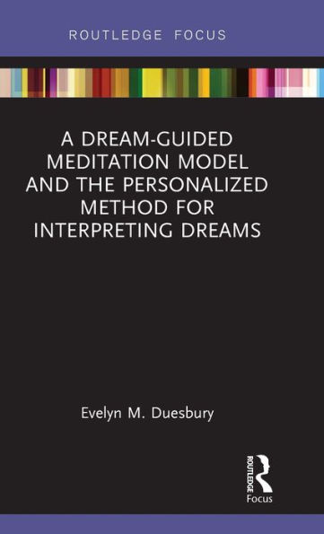 A Dream-Guided Meditation Model and the Personalized Method for Interpreting Dreams