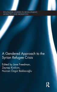 Title: A Gendered Approach to the Syrian Refugee Crisis, Author: Jane Freedman