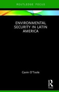 Title: Environmental Security in Latin America, Author: Gavin O'Toole