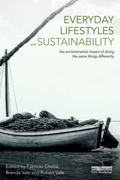 Everyday Lifestyles and Sustainability: The Environmental Impact Of Doing The Same Things Differently / Edition 1