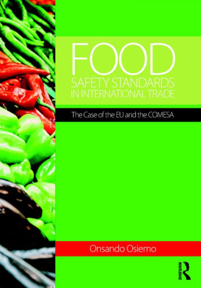 Food Safety Standards in International Trade: The Case of the EU and the COMESA / Edition 1