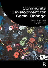 Title: Community Development for Social Change / Edition 1, Author: Dave Beck