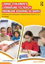 Using Children's Literature to Teach Problem Solving in Math: Addressing the Standards for Mathematical Practice in K-5