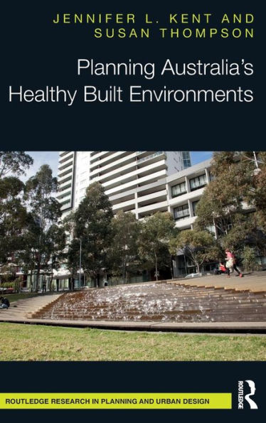 Planning Australia's Healthy Built Environments / Edition 1