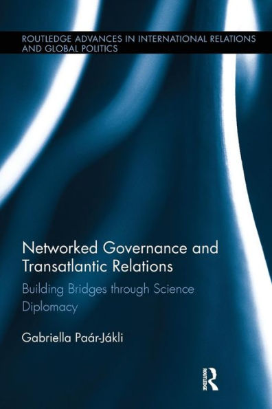 Networked Governance and Transatlantic Relations: Building Bridges through Science Diplomacy