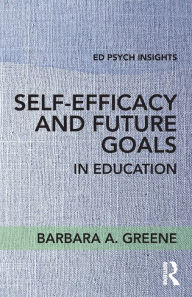 Title: Self-Efficacy and Future Goals in Education, Author: Barbara A. Greene