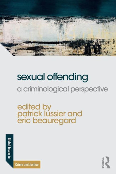 Sexual Offending: A Criminological Perspective / Edition 1