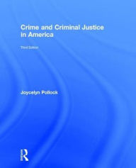 Title: Crime and Criminal Justice in America, Author: Joycelyn Pollock