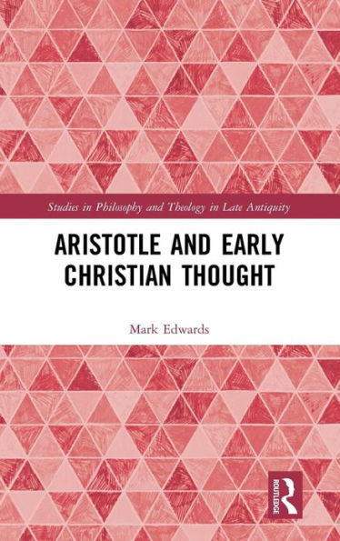 Aristotle and Early Christian Thought / Edition 1