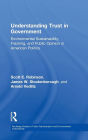 Understanding Trust in Government: Environmental Sustainability, Fracking, and Public Opinion in American Politics / Edition 1