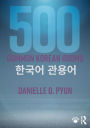 500 Common Korean Idioms / Edition 1