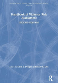 Title: Handbook of Violence Risk Assessment / Edition 2, Author: Kevin S. Douglas
