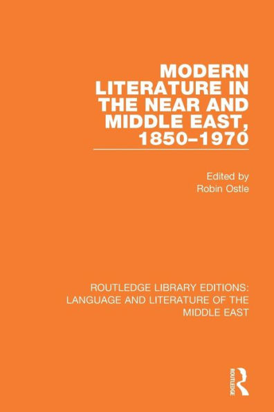 Modern Literature in the Near and Middle East, 1850-1970 / Edition 1
