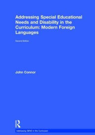 Title: Addressing Special Educational Needs and Disability in the Curriculum: Modern Foreign Languages / Edition 2, Author: John Connor