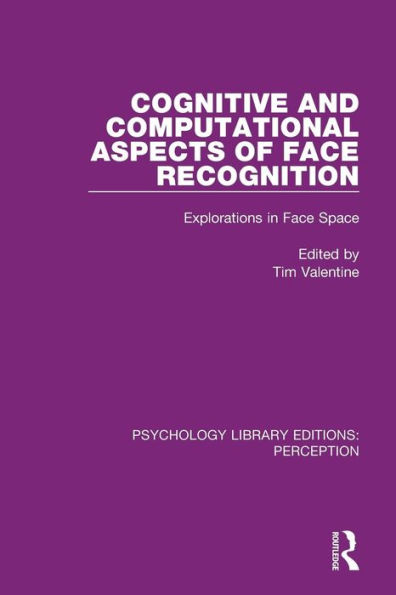 Cognitive and Computational Aspects of Face Recognition: Explorations in Face Space / Edition 1