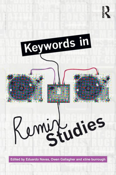 Keywords in Remix Studies / Edition 1