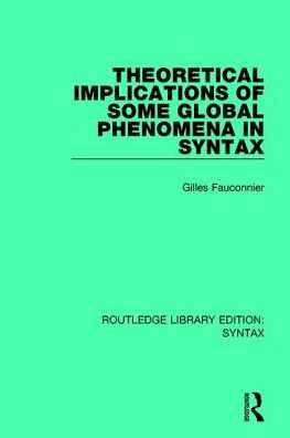 Theoretical Implications of Some Global Phenomena in Syntax / Edition 1