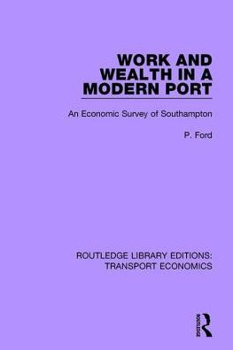 Work and Wealth in a Modern Port: An Economic Survey of Southampton