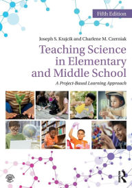 Title: Teaching Science in Elementary and Middle School: A Project-Based Learning Approach, Author: Joseph S Krajcik