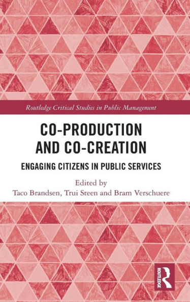 Co-Production and Co-Creation: Engaging Citizens in Public Services / Edition 1