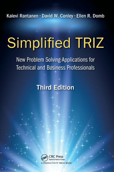 Simplified TRIZ: New Problem Solving Applications for Technical and Business Professionals, 3rd Edition