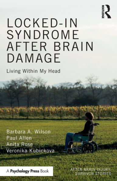 Locked-in Syndrome after Brain Damage: Living within my head / Edition 1