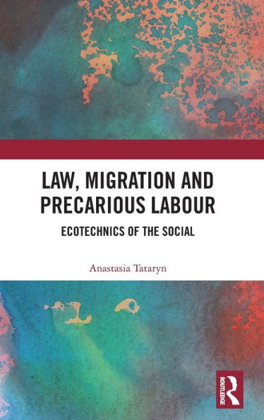Law, Migration and Precarious Labour: Ecotechnics of the Social