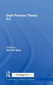 Title: Dual Process Theory 2.0, Author: Wim De Neys