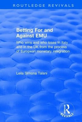 Betting for and Against EMU: Who Wins Loses Italy the UK from Process of European Monetary Integration