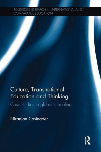 Culture, Transnational Education and Thinking: Case studies global schooling