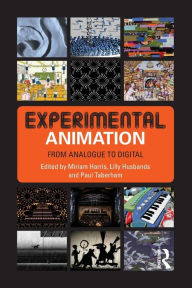 Title: Experimental Animation: From Analogue to Digital / Edition 1, Author: Miriam Harris