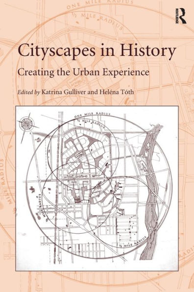 Cityscapes History: Creating the Urban Experience