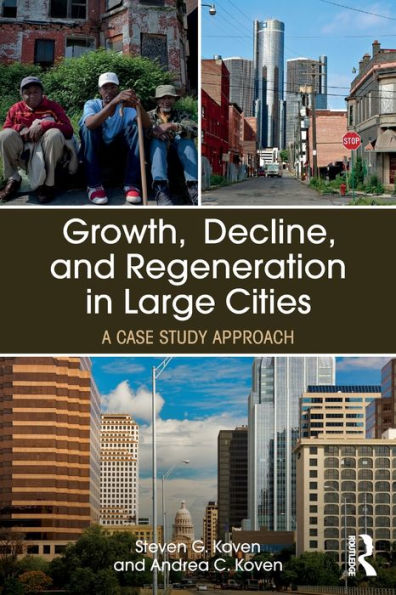 Growth, Decline, and Regeneration in Large Cities: A Case Study Approach / Edition 1